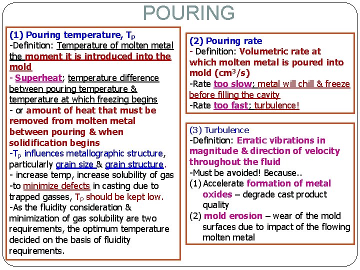 POURING (1) Pouring temperature, TP -Definition: Temperature of molten metal the moment it is