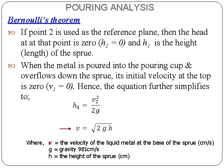 POURING ANALYSIS Bernoulli’s theorem If point 2 is used as the reference plane, then