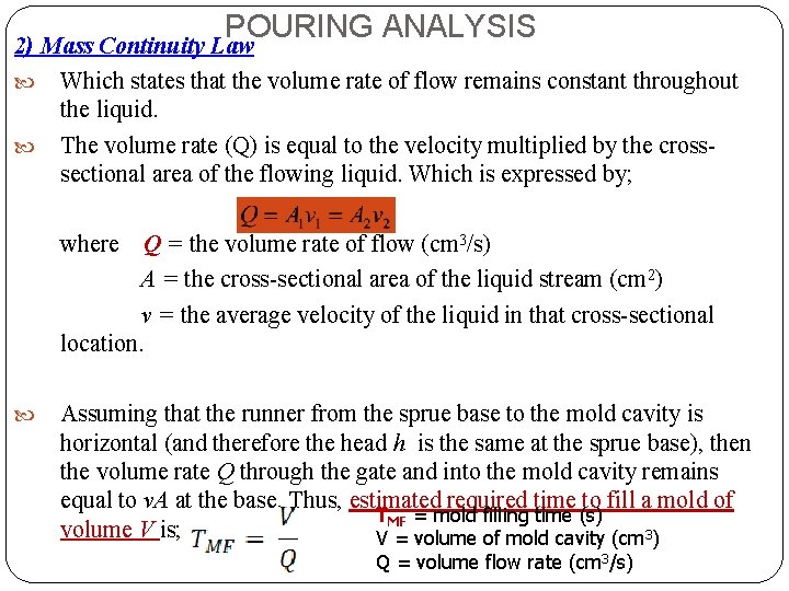 POURING ANALYSIS 2) Mass Continuity Law Which states that the volume rate of flow