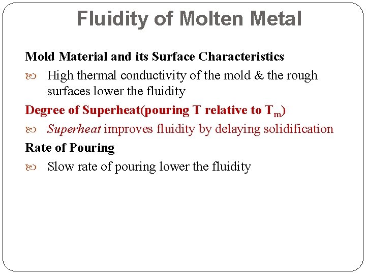 Fluidity of Molten Metal Mold Material and its Surface Characteristics High thermal conductivity of