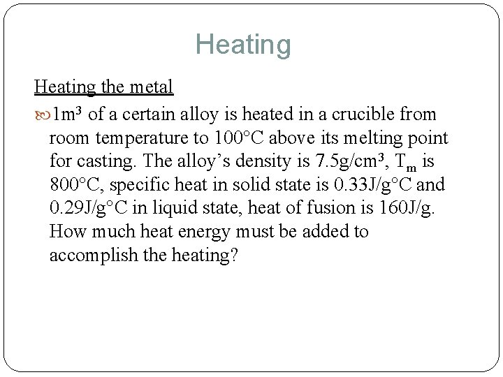 Heating the metal 1 m 3 of a certain alloy is heated in a