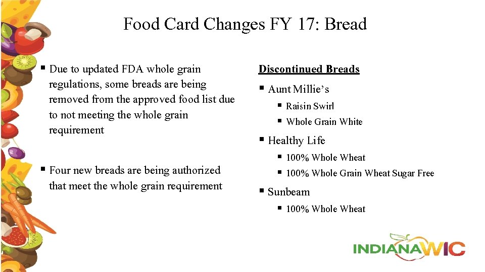 Food Card Changes FY 17: Bread § Due to updated FDA whole grain regulations,