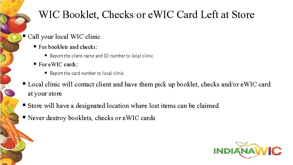 WIC Booklet, Checks or e. WIC Card Left at Store § Call your local