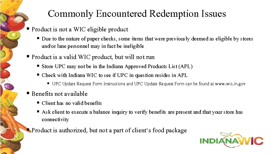 Commonly Encountered Redemption Issues § Product is not a WIC eligible product § Due