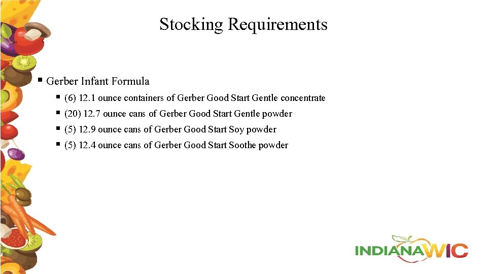 Stocking Requirements § Gerber Infant Formula § (6) 12. 1 ounce containers of Gerber