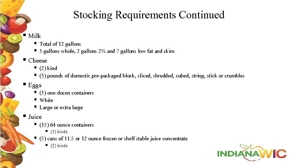 Stocking Requirements Continued § Milk § Total of 12 gallons § 3 gallons whole,