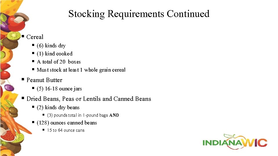 Stocking Requirements Continued § Cereal § (6) kinds dry § (1) kind cooked §