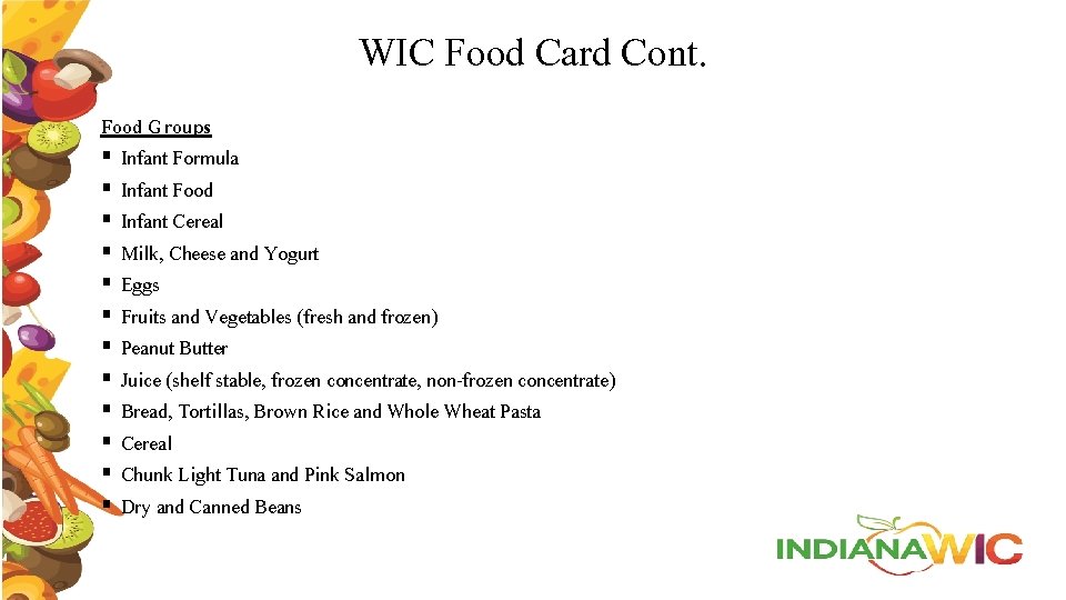 WIC Food Card Cont. Food Groups § Infant Formula § Infant Food § Infant