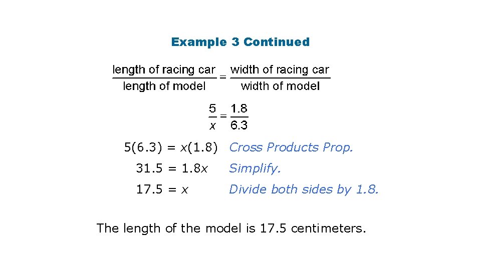Example 3 Continued 5(6. 3) = x(1. 8) Cross Products Prop. 31. 5 = Example 3 Continued 5(6. 3) = x(1. 8) Cross Products Prop. 31. 5 =