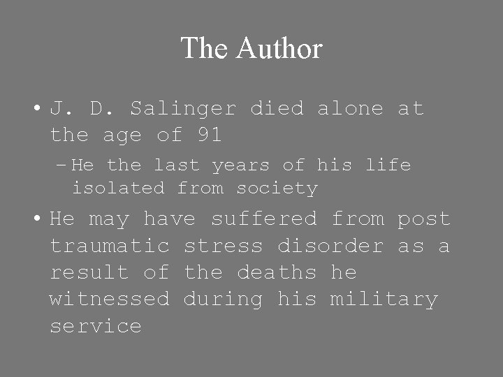 The Author • J. D. Salinger died alone at the age of 91 –
