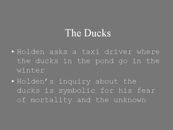 The Ducks • Holden asks a taxi driver where the ducks in the pond