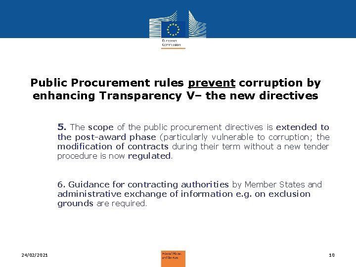 Public Procurement rules prevent corruption by enhancing Transparency V– the new directives 5. The