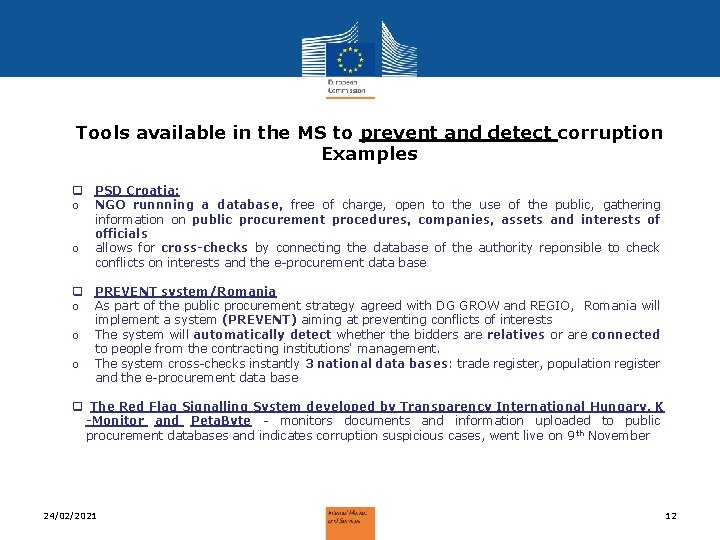 Tools available in the MS to prevent and detect corruption Examples q PSD Croatia: