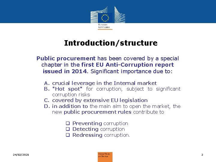 Introduction/structure Public procurement has been covered by a special chapter in the first EU