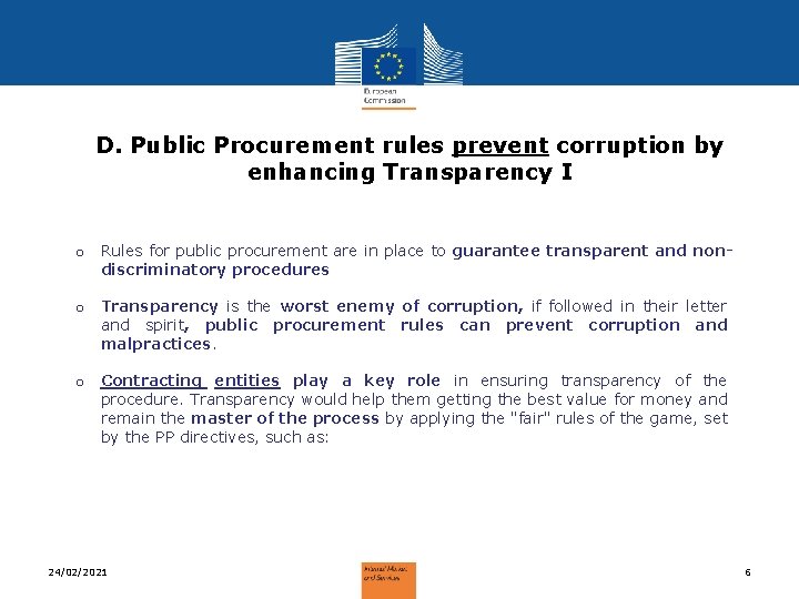 D. Public Procurement rules prevent corruption by enhancing Transparency I o Rules for public