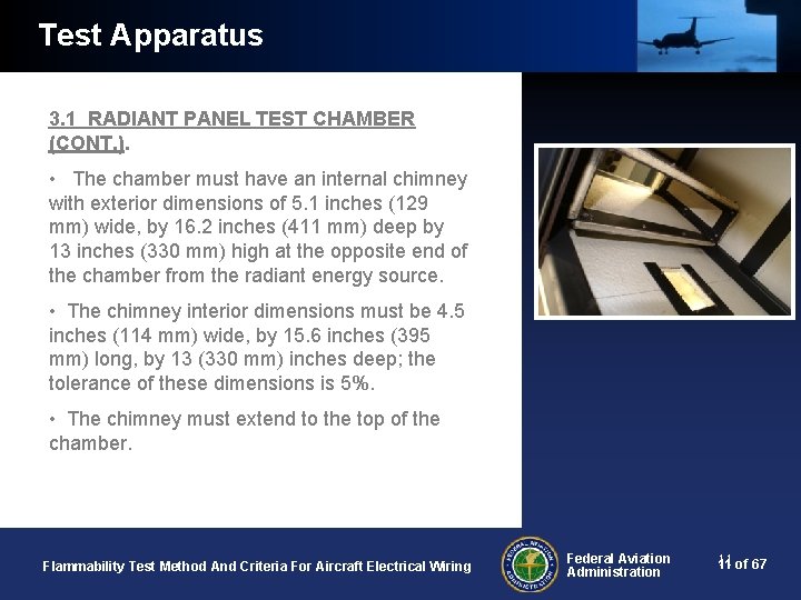 Test Apparatus 3. 1 RADIANT PANEL TEST CHAMBER (CONT. ). • The chamber must