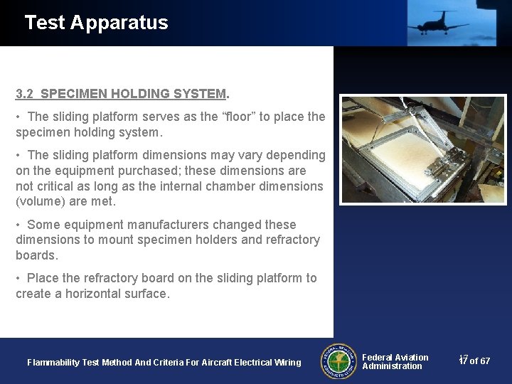 Test Apparatus 3. 2 SPECIMEN HOLDING SYSTEM. • The sliding platform serves as the