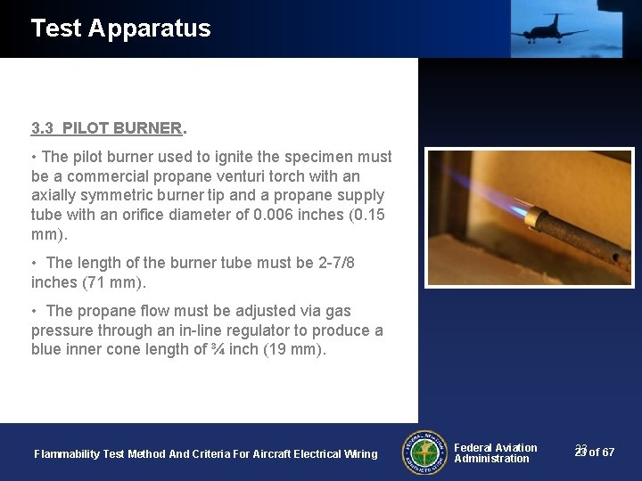 Test Apparatus 3. 3 PILOT BURNER. • The pilot burner used to ignite the