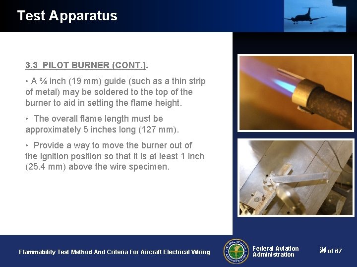 Test Apparatus 3. 3 PILOT BURNER (CONT. ). • A ¾ inch (19 mm)