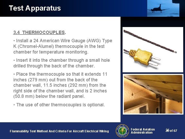 Test Apparatus 3. 4 THERMOCOUPLES. • Install a 24 American Wire Gauge (AWG) Type