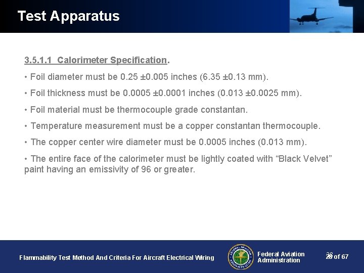 Test Apparatus 3. 5. 1. 1 Calorimeter Specification. • Foil diameter must be 0.