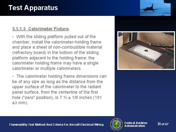 Test Apparatus 3. 5. 1. 3 Calorimeter Fixture. • With the sliding platform pulled