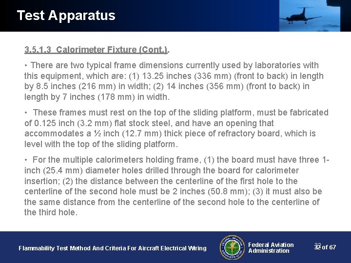 Test Apparatus 3. 5. 1. 3 Calorimeter Fixture (Cont. ). • There are two