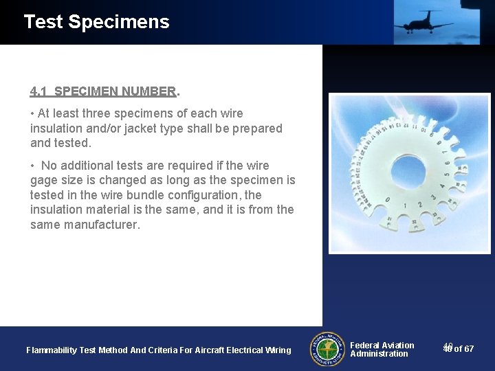 Test Specimens 4. 1 SPECIMEN NUMBER. • At least three specimens of each wire