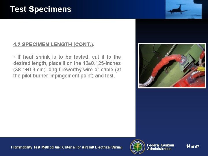 Test Specimens 4. 2 SPECIMEN LENGTH (CONT. ). • If heat shrink is to