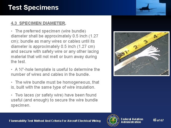 Test Specimens 4. 3 SPECIMEN DIAMETER. • The preferred specimen (wire bundle) diameter shall