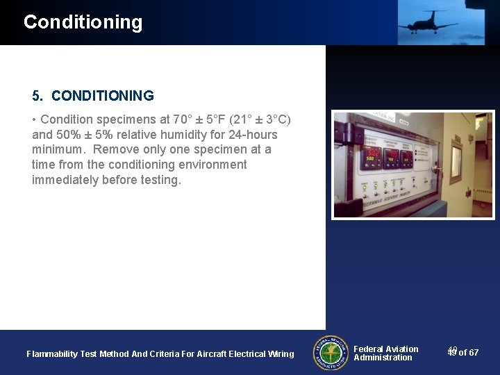 Conditioning 5. CONDITIONING • Condition specimens at 70° ± 5°F (21° ± 3°C) and