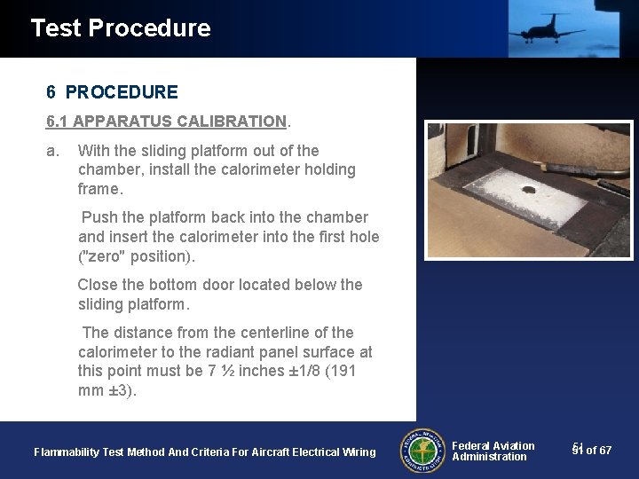 Test Procedure 6 PROCEDURE 6. 1 APPARATUS CALIBRATION. a. With the sliding platform out