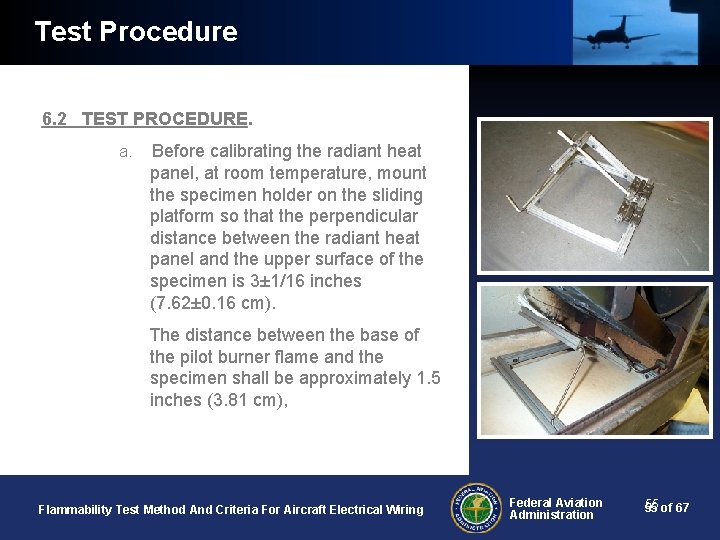 Test Procedure 6. 2 TEST PROCEDURE. a. Before calibrating the radiant heat panel, at