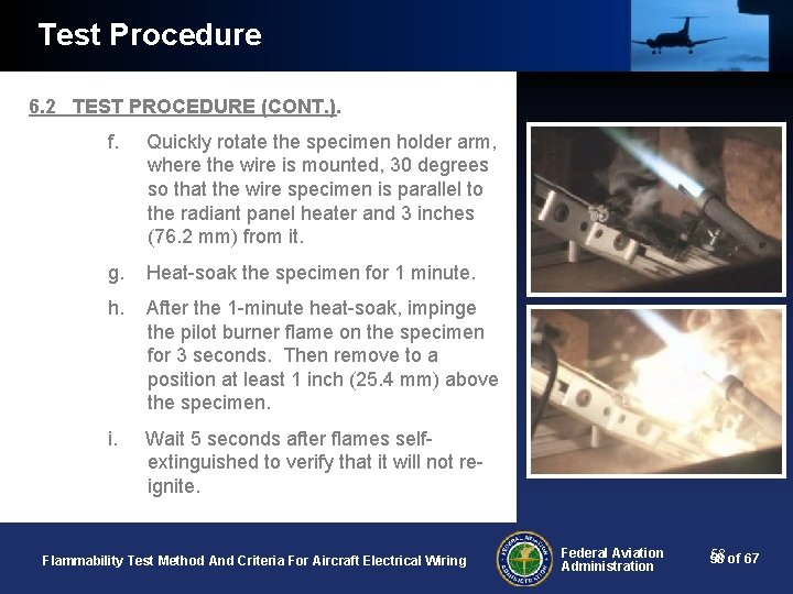 Test Procedure 6. 2 TEST PROCEDURE (CONT. ). f. Quickly rotate the specimen holder