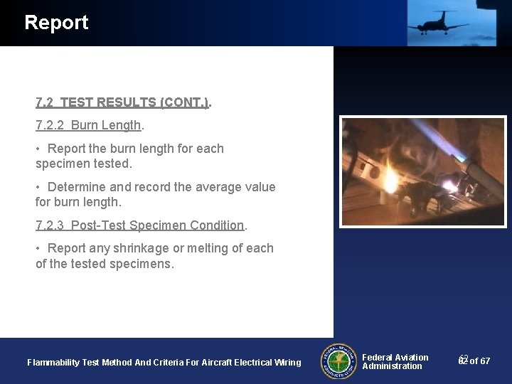 Report 7. 2 TEST RESULTS (CONT. ). 7. 2. 2 Burn Length. • Report