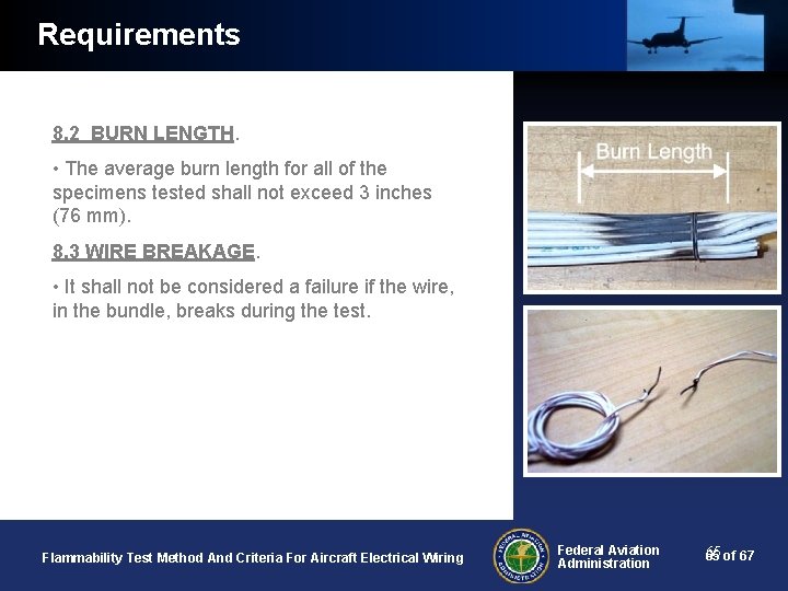 Requirements 8. 2 BURN LENGTH. • The average burn length for all of the