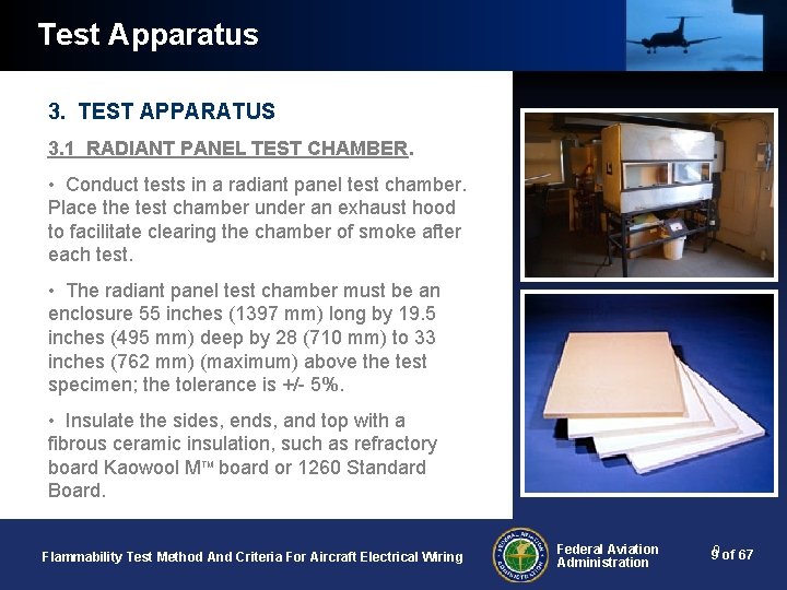 Test Apparatus 3. TEST APPARATUS 3. 1 RADIANT PANEL TEST CHAMBER. • Conduct tests