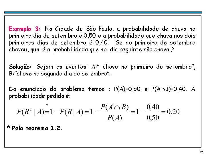 Exemplo 3: Na Cidade de São Paulo, a probabilidade de chuva no primeiro dia