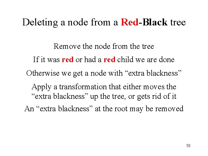 Deleting a node from a Red-Black tree Remove the node from the tree If