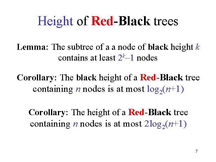 Height of Red-Black trees Lemma: The subtree of a a node of black height