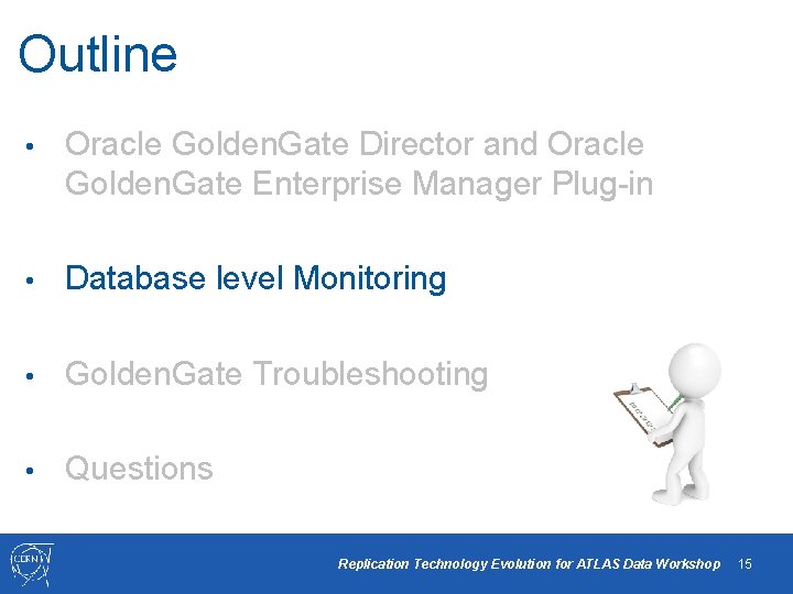 Outline • Oracle Golden. Gate Director and Oracle Golden. Gate Enterprise Manager Plug-in •
