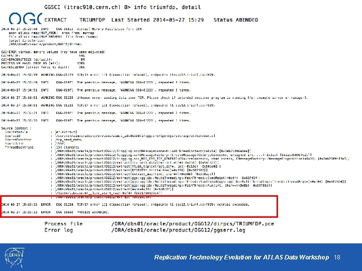 OGG Reports q Oracle Golden. Gate Process Failures o GGSCI> info all info <process_name>,
