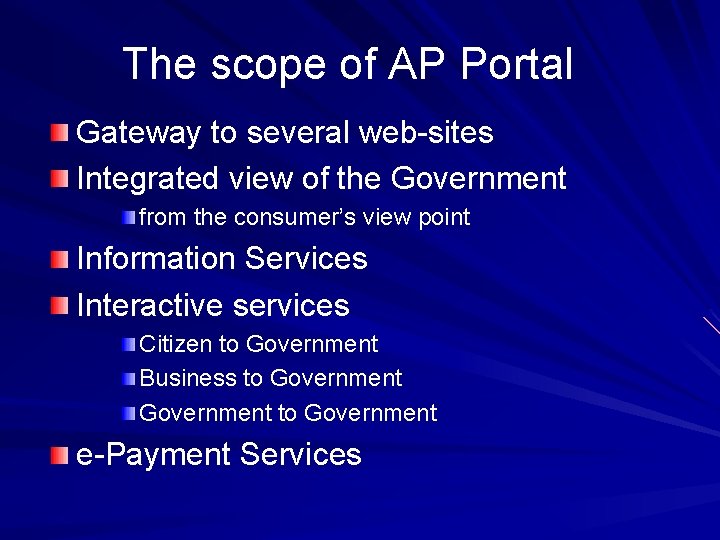 The scope of AP Portal Gateway to several web-sites Integrated view of the Government