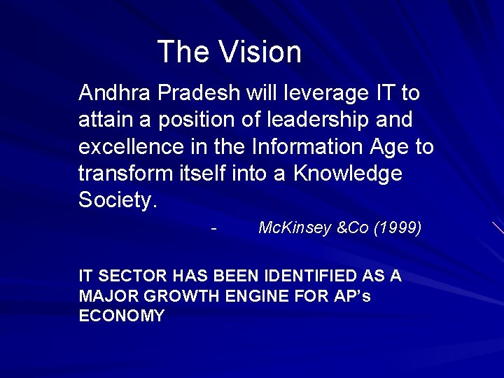 The Vision Andhra Pradesh will leverage IT to attain a position of leadership and