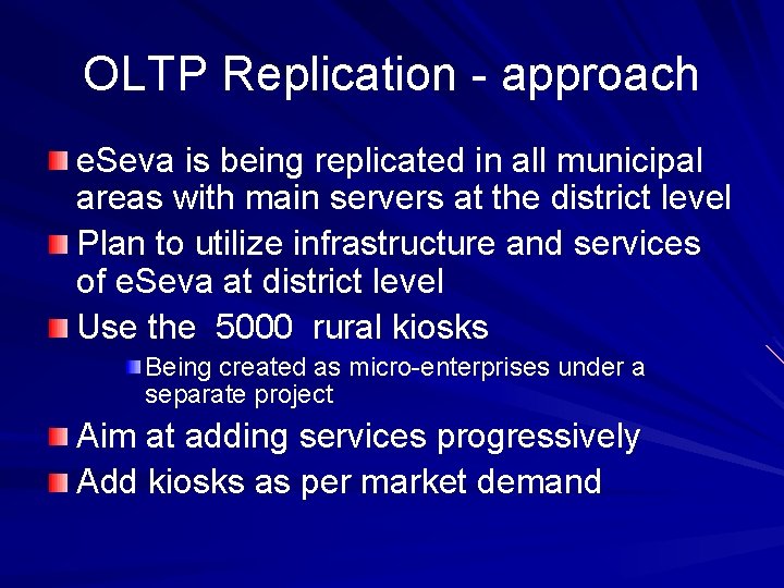 OLTP Replication - approach e. Seva is being replicated in all municipal areas with