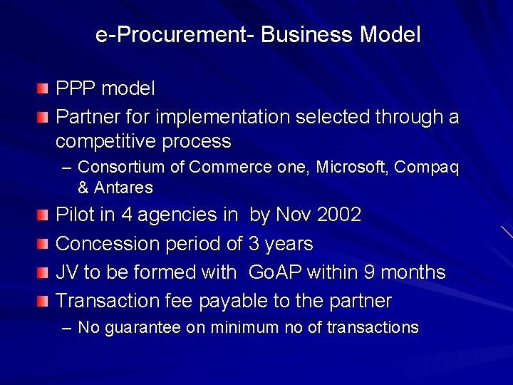 e-Procurement- Business Model PPP model Partner for implementation selected through a competitive process –