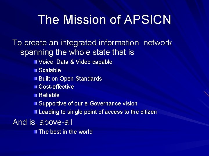 The Mission of APSICN To create an integrated information network spanning the whole state