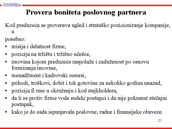 Provera boniteta poslovnog partnera Kod preduzeća se proverava ugled i strateško pozicioniranje kompanije, a