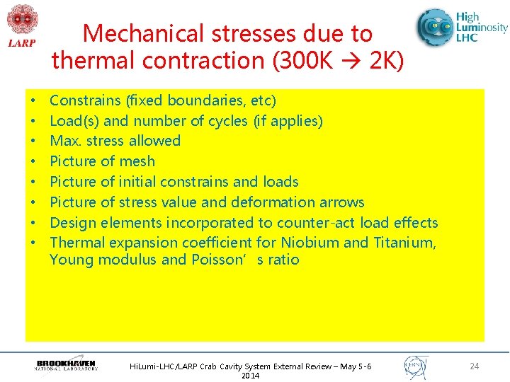 Mechanical stresses due to thermal contraction (300 K 2 K) • • Constrains (fixed