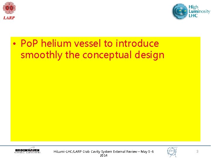 • Po. P helium vessel to introduce smoothly the conceptual design Hi. Lumi-LHC/LARP